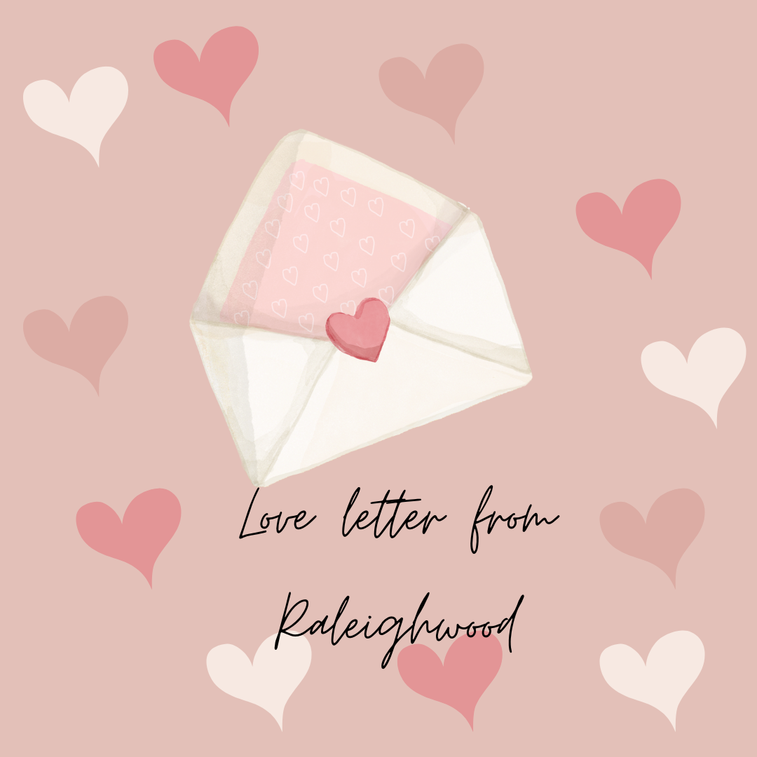 Love letter from Raleighwood
